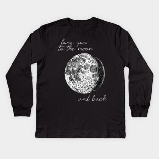 Love You To The Moon And Back Kids Long Sleeve T-Shirt